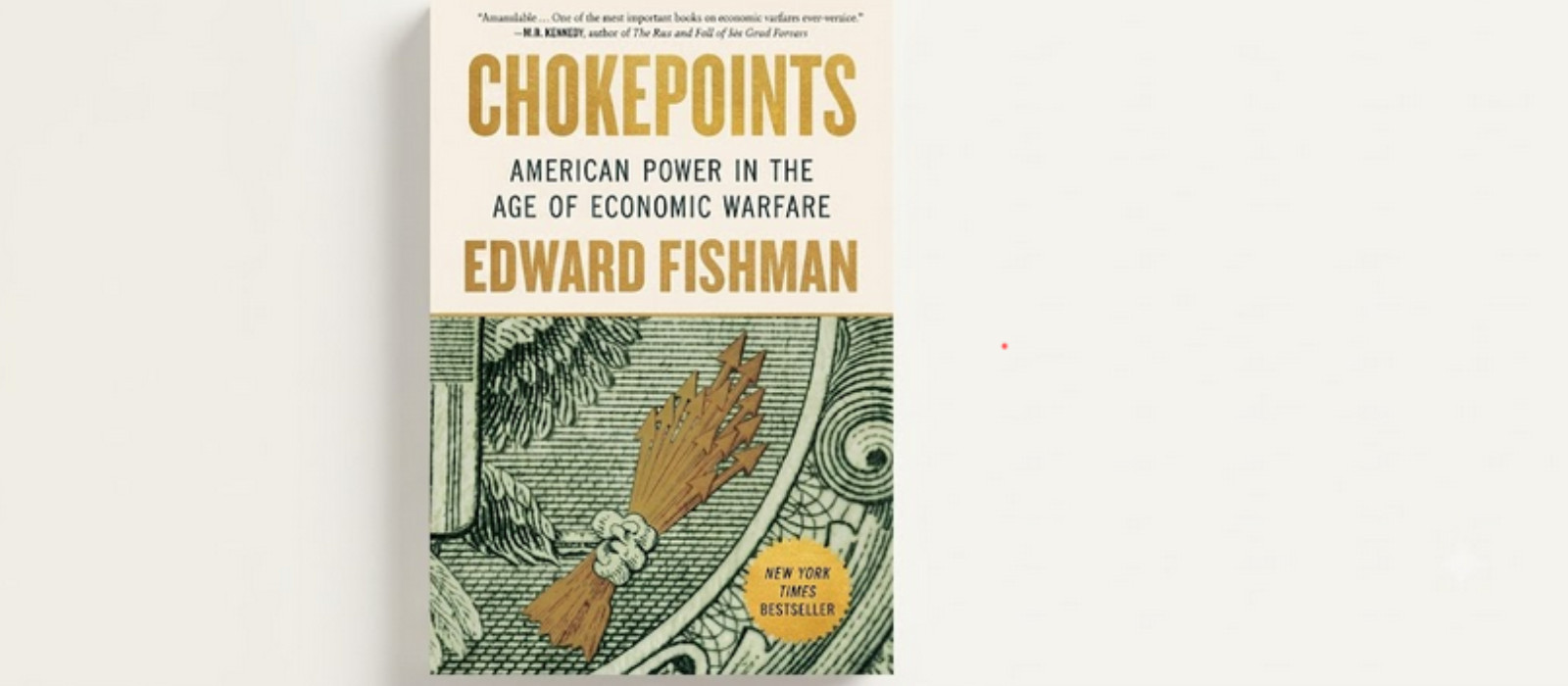 Chokepoints – American Power in the Age of Economic Warfare