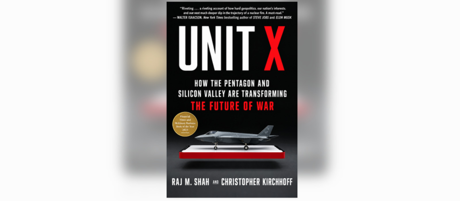 UNIT X: How the Pentagon and Silicon Valley Are Transforming the Future of War